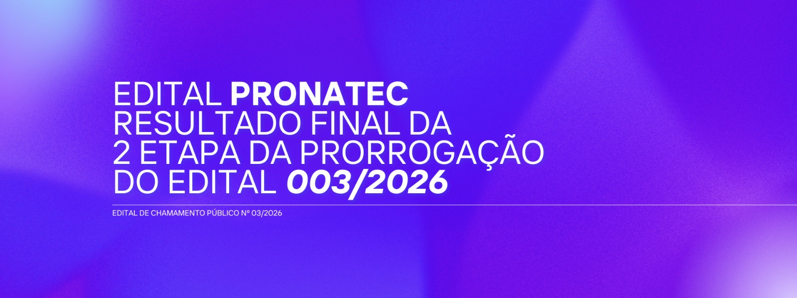 Resultado Final da 2 etapa da prorrogação do edital 003/2026